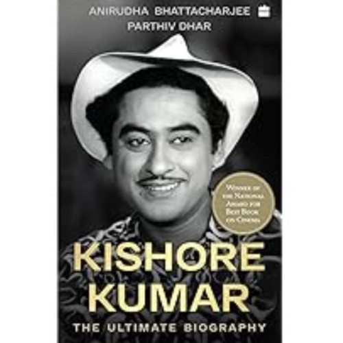 Kishore Kumar : The Ultimate Biography Kishore Kumar : The Ultimate Biography